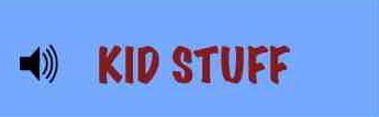 KID STUFF
